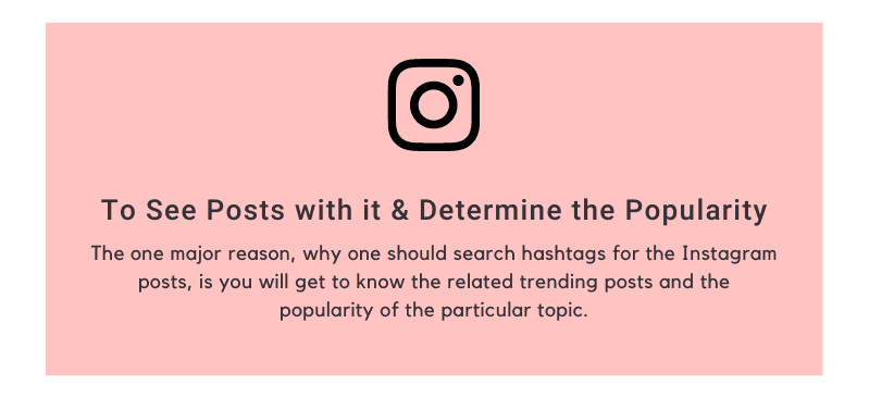 To see posts with it & determine the popularity