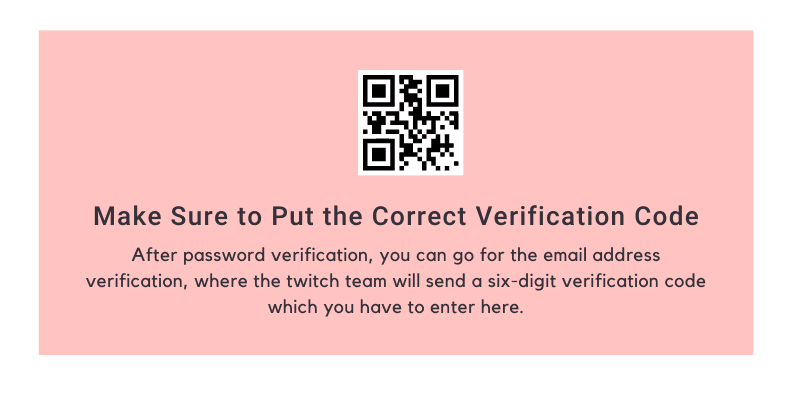 Make sure to put the correct verification code