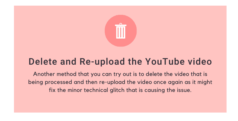 Delete and Re-upload the YouTube video