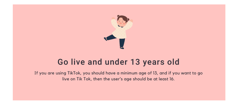 Go live and under 13 years old