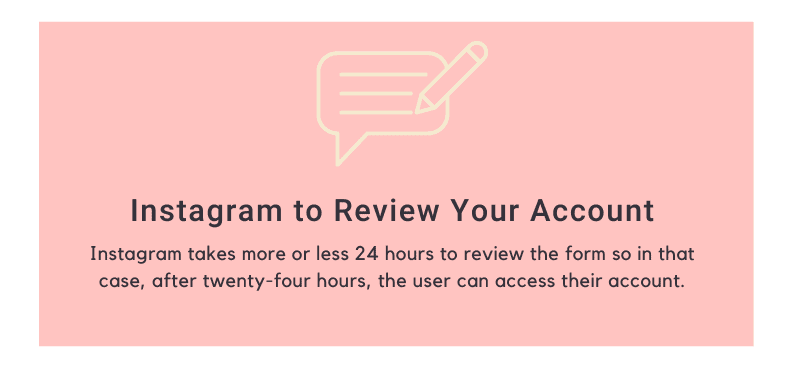 How long does it take for Instagram to review your account