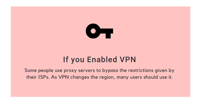If you Enabled VPN