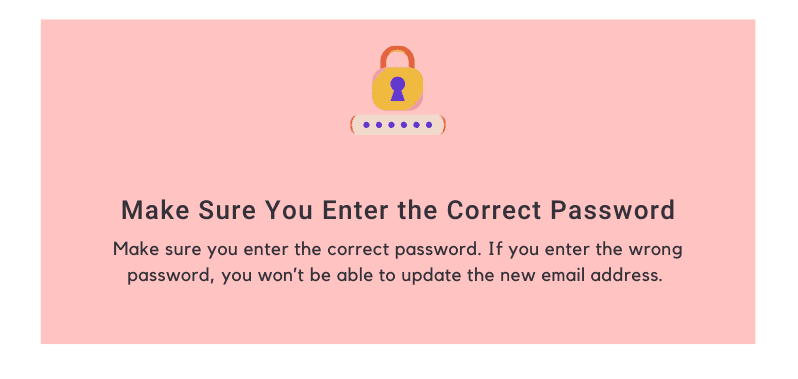 Make sure you enter the correct password