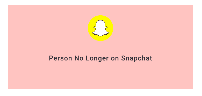Person No longer on Snapchat