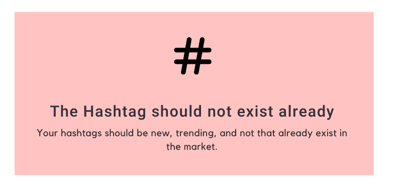 The Hashtag should not exist already