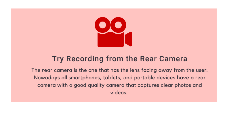 Try Recording from the Rear Camera