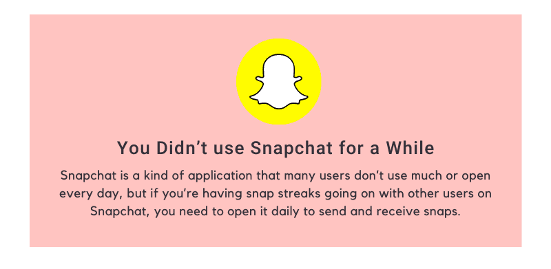 You Didn't use Snapchat for a While
