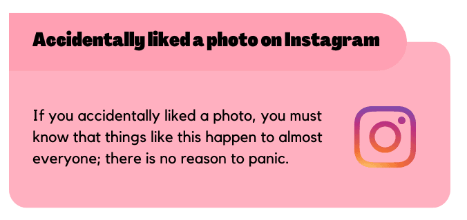 Accidentally liked a photo on Instagram