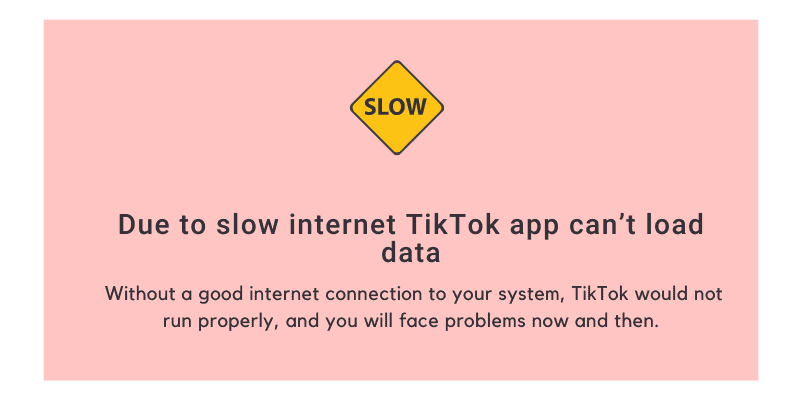 Due to slow internet TikTok app can't load data