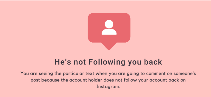 He's not following you back