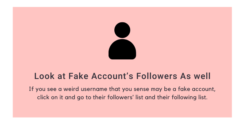 Look at fake account's followers as well