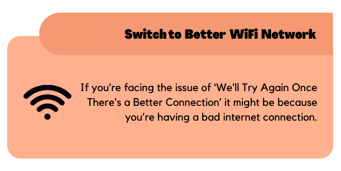 Switch to a better wifi network