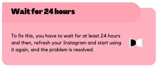 Wait for 24 hours