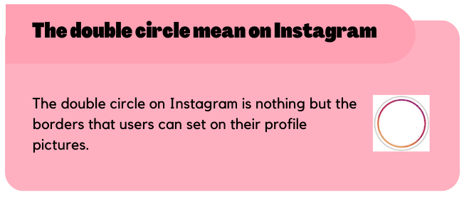 double circle mean on Instagram