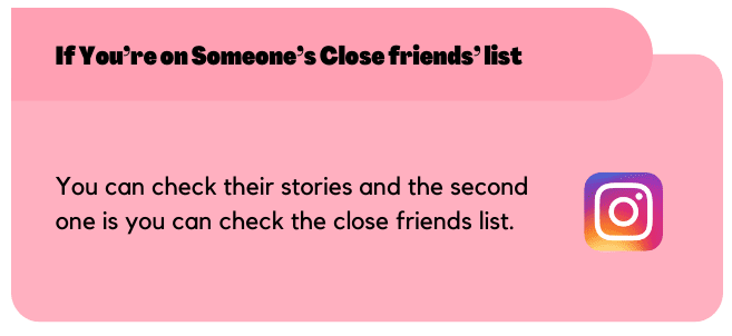 if you're on someone's close friends' list on Instagram
