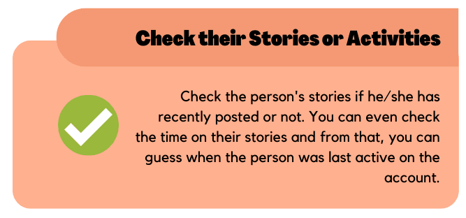 Check their Stories or Activities