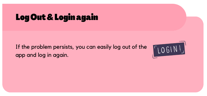 Log Out & Login again