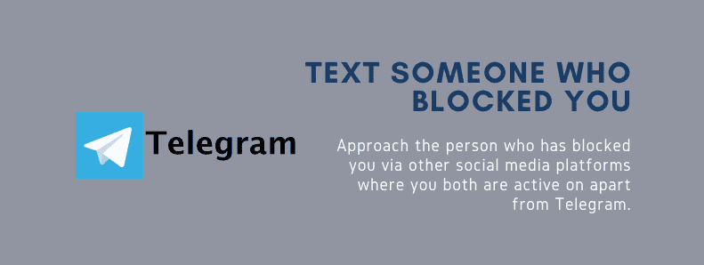 Text Someone who Blocked you on Telegram