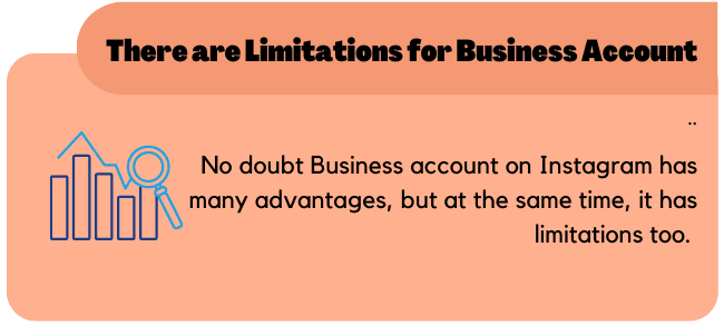 There are Limitations for Business Account