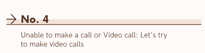 Unable to make a call or a Video call