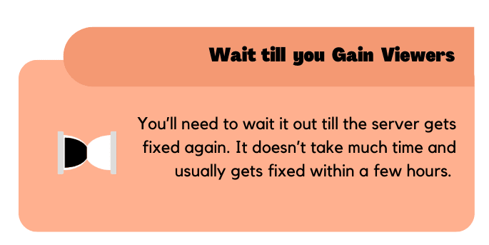 Wait till you gain viewers