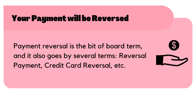 Your Payment will be Reversed